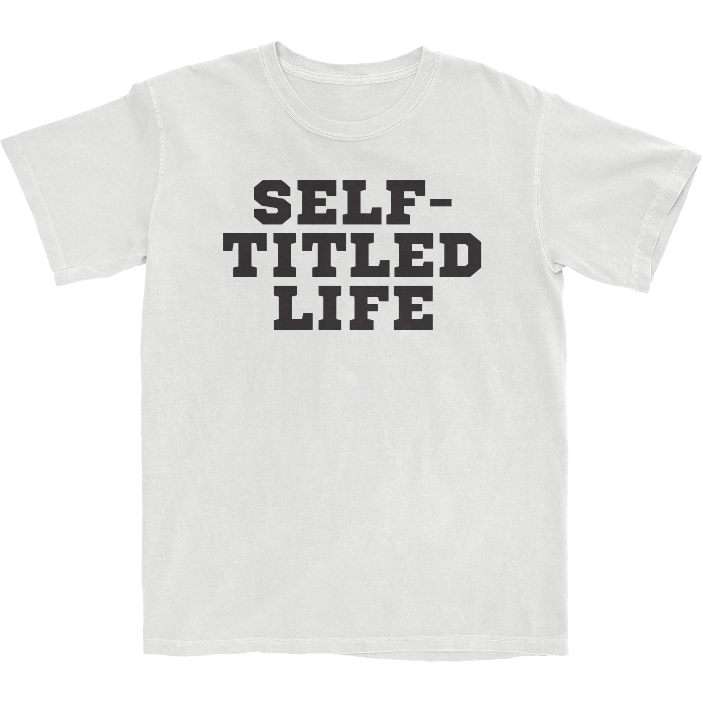 Self Titled Life T-Shirt