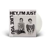 Hey, I'm Just Like You Store Exclusive Color Vinyl LP