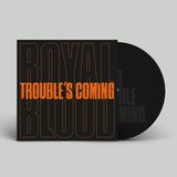 Trouble’s Coming Vinyl