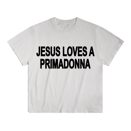 Jesus loves a primadonna tee