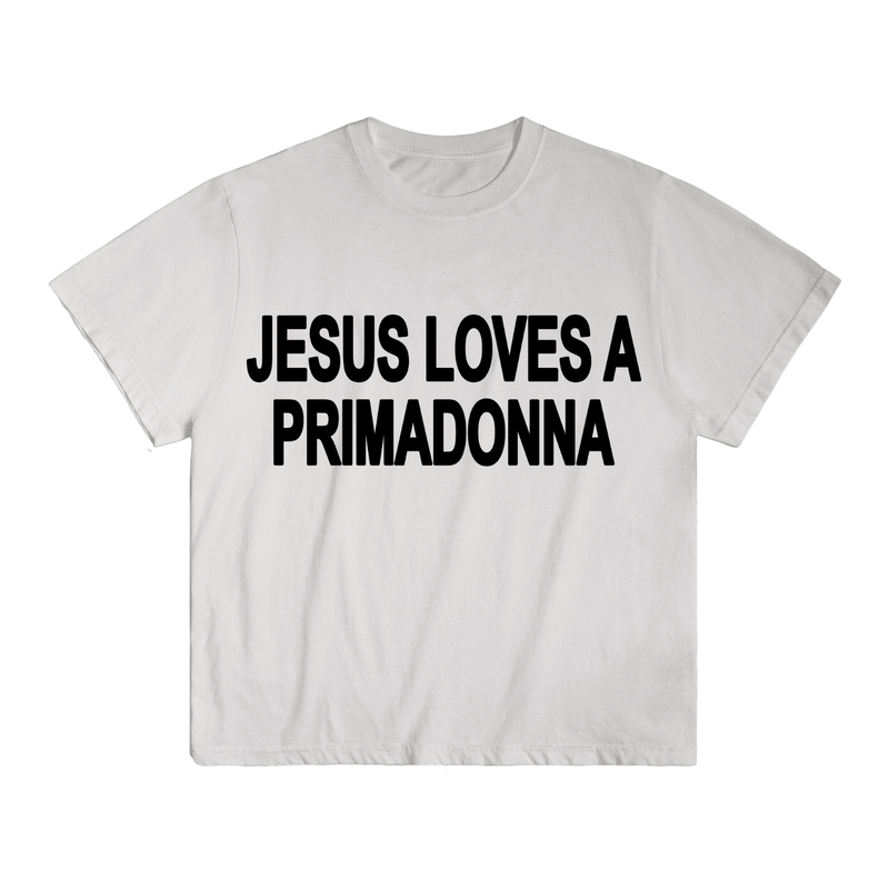 Jesus loves a primadonna tee