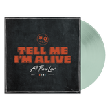 Tell Me I’m Alive (Coke Bottle Clear Vinyl)