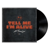 Tell Me I’m Alive (Black Vinyl)