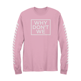 Why Dont We Long Sleeve (Pink)