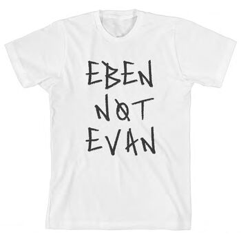 Eben Not Evan T-Shirt