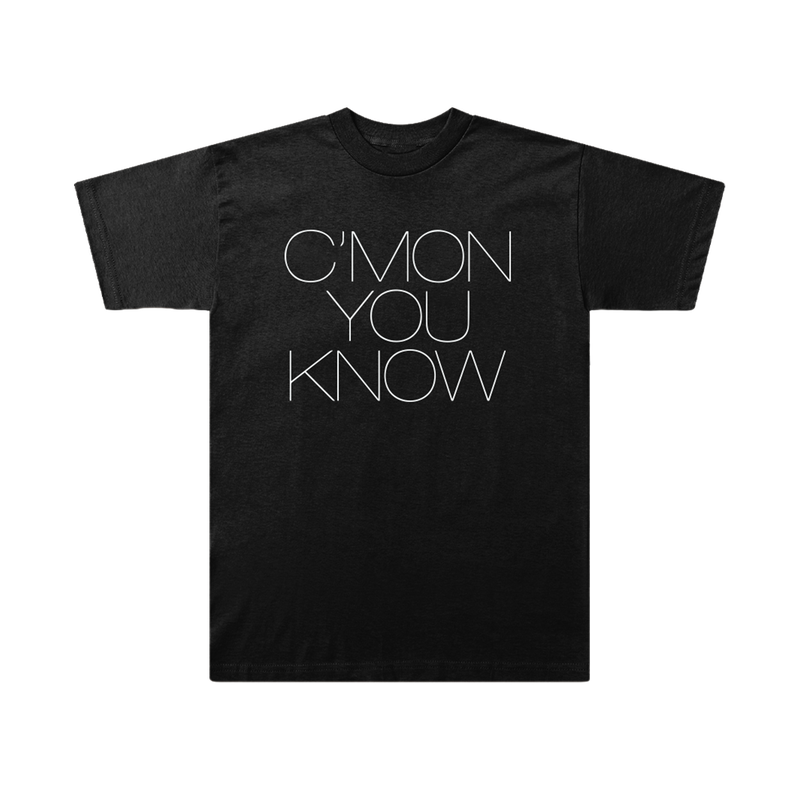 C'MON YOU KNOW T-Shirt Black