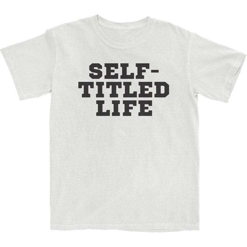 Self Titled Life T-Shirt