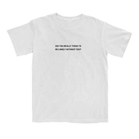 No Time For Tears Lyric T-Shirt White