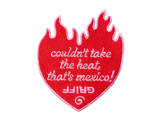 Couldn't Take The Heat That's Mexico Patch