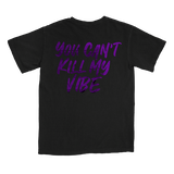 You Cant Kill My Vibe T-Shirt Black