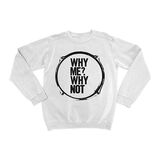 Why Me? Why Not. Drumskin Crewneck Jumper