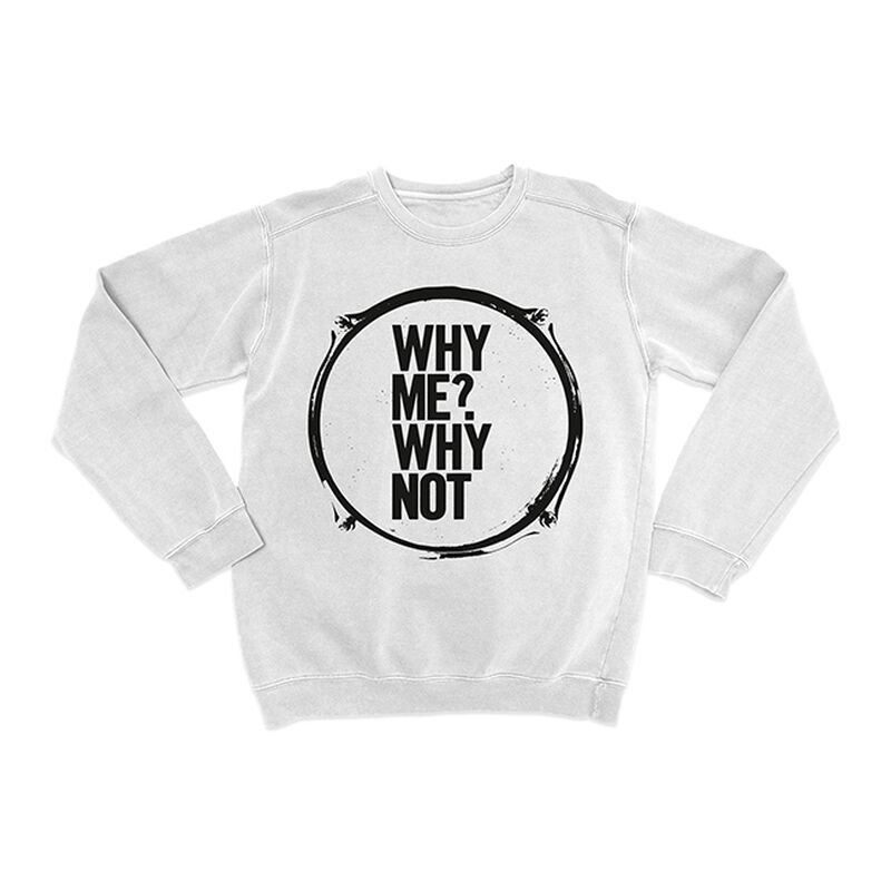 Why Me? Why Not. Drumskin Crewneck Jumper