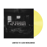 In Sickness & In Flames Vinyl (Lemon)